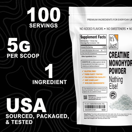 It's Just! - Creatine Monohydrate Powder, Pure Creatine Powder, Made in USA, 3rd Party Lab Tested, 5g Per Serving, Scoop Included, No Fillers, No Added Flavor (Unflavored, 500g / 100 Servings)